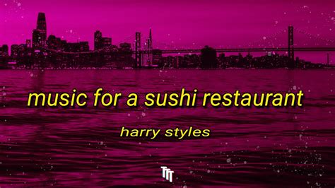 Harry Styles Music For A Sushi Restaurant Lyrics Ba Ba Ba Ba Ba