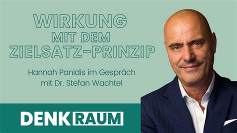 Wirkung Mit Dem Zielsatzprinzip Hannah Panidis Im Gespr Ch Mit Dr