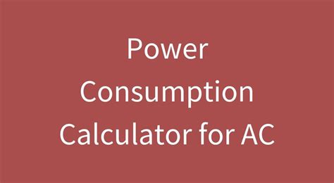 Power and Electricity Consumption Calculator for AC