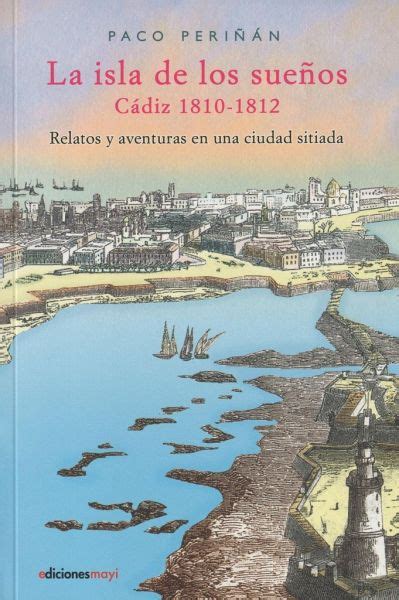 La Isla De Los Sue Os Cadiz Relatos Y Aventuras En Una