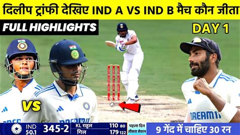 India A Vs India B Duleep Trophy Match Full Highlights Ind A Vs