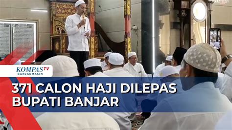 371 Calon Haji Kabupaten Banjar Dilepas Bupati Saidi Mansyur YouTube