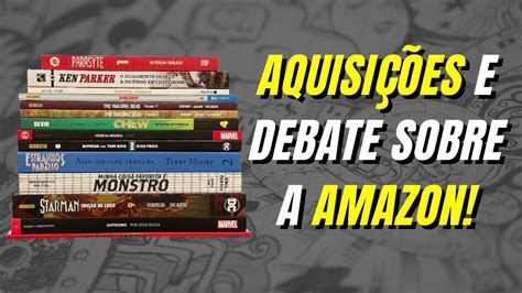 Ainda Vale A Pena Comprar Na Amazon Aquisi Es Na Comic Boom Youtube