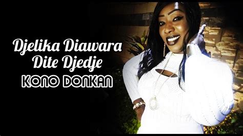 Djélika Diawara Dite Djédjé Kono Donkan Officiel 2019 Youtube