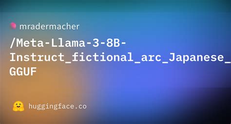 README Md Mradermacher Meta Llama 3 8B Instruct Fictional Arc