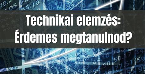 Technikai Elemz S Rdemes Megtanulnod V Lem Nyem El Ad S Youtube