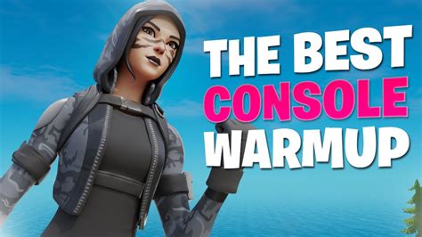 The Best Warm Up Routine For Console Competitive Fortnite Ps Xbox