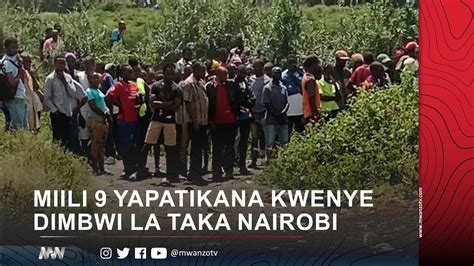 Mwanzo Habari Live Miili Yapatikana Kwenye Dimbwi La Taka Nairobi