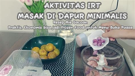 Aktivitas Irt Masak Di Dapur Minimalis Mie Gacoan Bisa Jadi Frozen