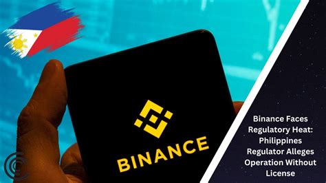 Binance Faces Regulatory Heat: Philippines Regulator Alleges Operation Without License - CoinCodeCap