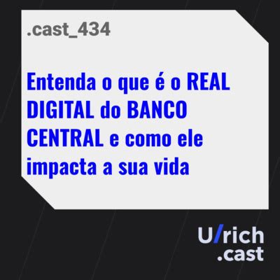 Entenda o que é o REAL DIGITAL do BANCO CENTRAL e como ele impacta a