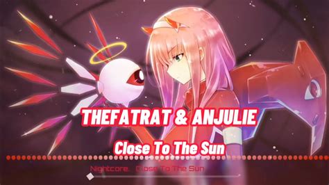 Nightcore Close To The Sun Thefatrat Anjulie Lyrics Youtube