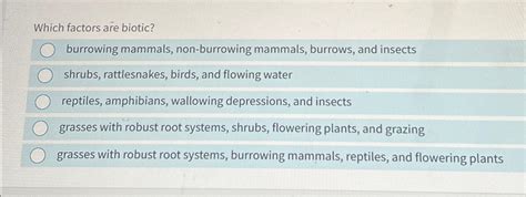 Solved Which factors are biotic?burrowing mammals, | Chegg.com