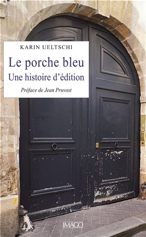 Le Porche bleu Une histoire d édition Distribution Prologue