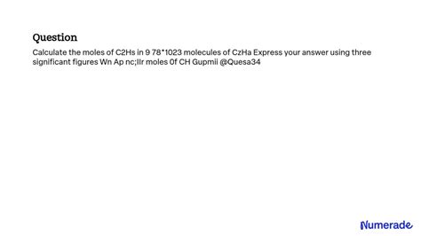 Solved Calculate The Moles Of C H In Molecules Of C H