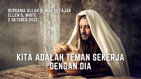 Renungan Pagi Bersama Allah Di Waktu Fajar Oct Kita Adalah