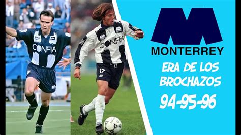 El Monterrey De Los Brochazos Rayados 1994 1995 1996 YouTube