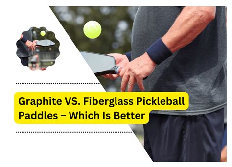 Graphite VS Fiberglass Pickleball Paddles Which Is Better