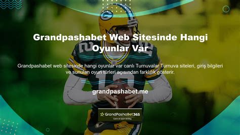 Grandpashabet Web Sitesinde Hangi Oyunlar Var Grandpashabet Giriş Adresi