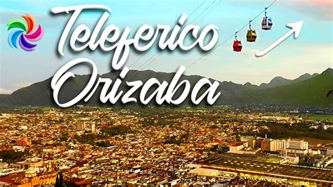 TELEFERICO Orizaba Veracruz Recorrido YouTube