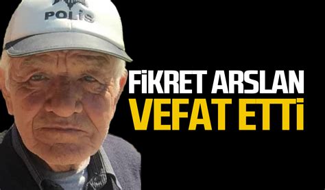 Fikret Arslan Vefat Etti