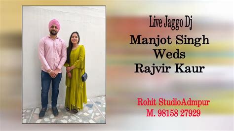 Live Jaggo Dj Manjot Singh Weds Rajvir Kaur Video By Rohit Studio