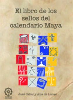 El Libro De Los Sellos Del Calendario Maya Como Saber Quien Eres