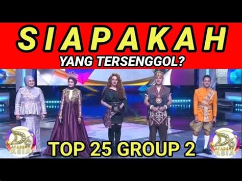 YANG TERSENGGOL GROUP 2 TOP 25 BESAR DA ASIA 6 TADI MALAM YouTube