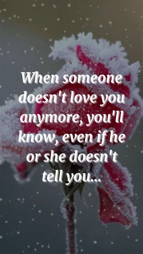 When Someone Doesn T Love You Anymore Love Quotes Love Quotes For