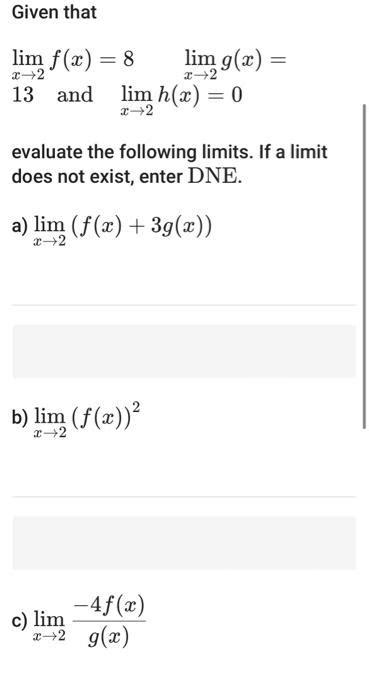 Solved Given That Limx→2f X 8limx→2g X 13 And Limx→2h X 0