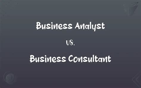 Business Analyst Vs Business Consultant Whats The Difference