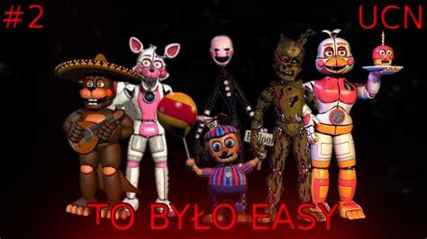 TO BYŁO EASY Ultimate Custom Night 2 YouTube