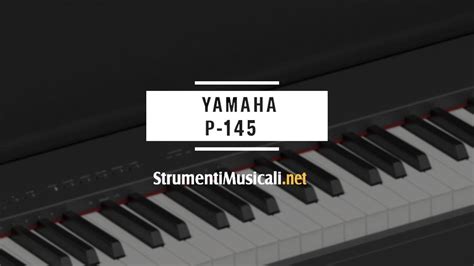 Yamaha P Il Digital Piano Compatto E Moderno Dal Suono Realistico