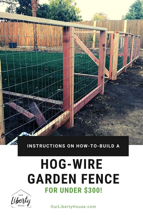 DIY Hog Wire Garden Fence for under $300 - Our Liberty House