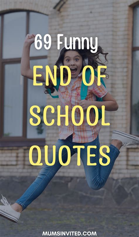 Hilarious End Of School Year Quotes In 2024 School Quotes Teachers