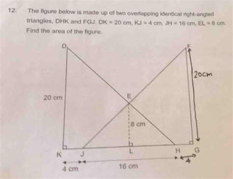 Solved The Figure Below Is Made Up Of Two Overlapping Identical Right Angled Triangles Dhk And