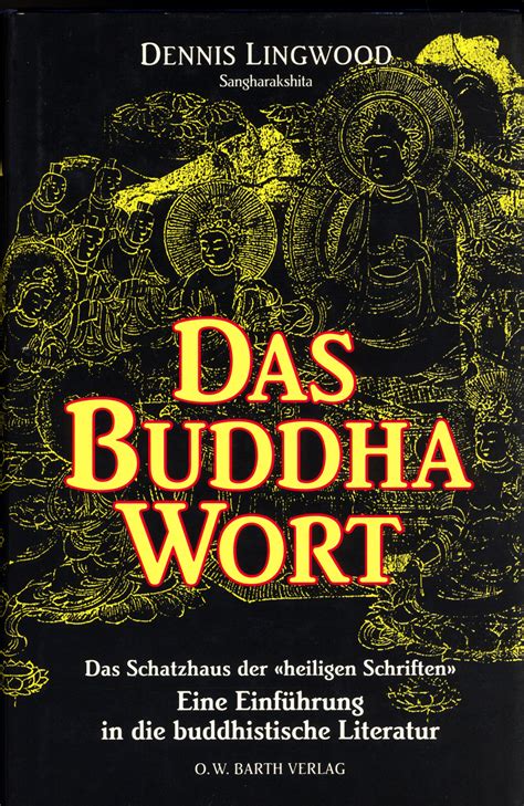 Das Buddha Wort Das Schatzhaus Der Heiligen Schriften Von Dennis