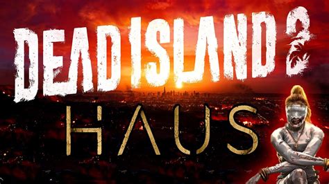 Dead Island 2 Haus Dlc Full Game Youtube