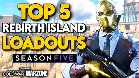 NEW TOP 5 Loadouts In Rebirth Island After Season 5 Update Warzone