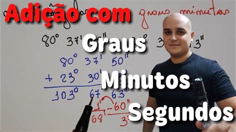 Adição De ângulos Com Graus Minutos E Segundos Youtube