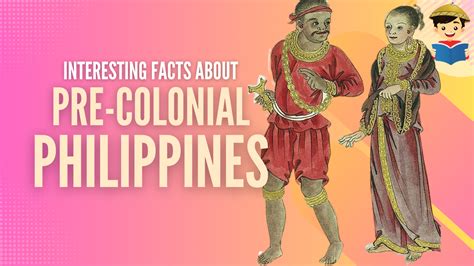 Precolonial Period In The Philippines Facts You Need To Know