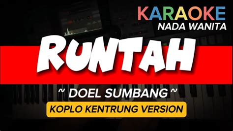 RUNTAH DOEL SUMBANG KARAOKE VERSI KOPLO KENTRUNG NADA WANITA YouTube