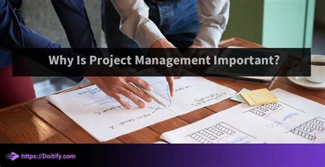 Why Is Project Management Important Doitify