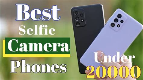 Best Selfie Camera Phone Under 20000 In 2023 Best Camera Phone Under