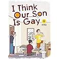 I Think Our Son Is Gay 01 Okura Amazon de Bücher