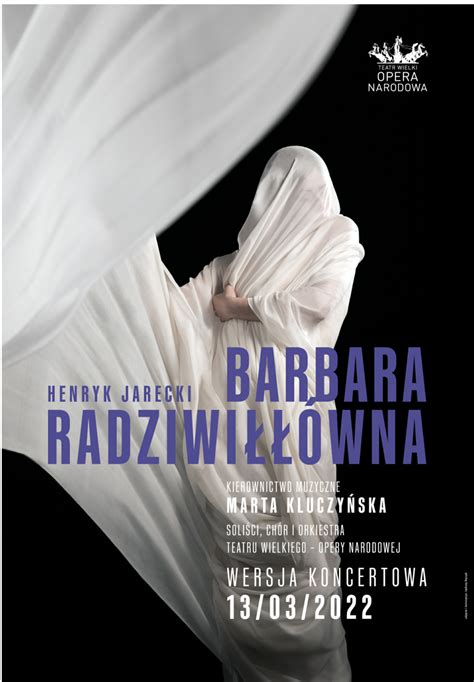 Warszawa Barbara Radziwi Wna W Teatrze Wielkim Operze Narodowej