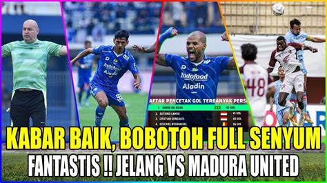 Persib Dapat Kabar Baik Bobotoh Full Senyum Top Kabar Persib