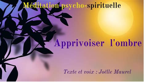 Apprivoiser l ombre Méditation psycho spirituelle avec Joëlle Maurel