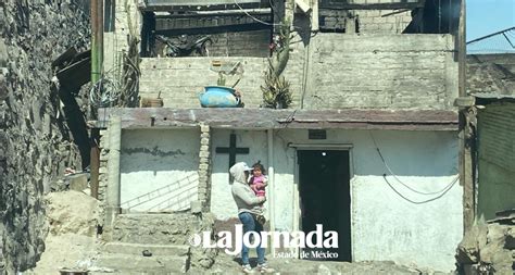 Chalco Inician Demolici N De Casas Afectadas Por Incendio La Jornada