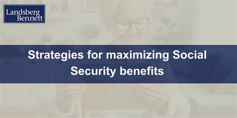 Strategies For Maximizing Social Security Benefits